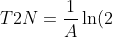 N(x)=Ce^{Ax} T2N=\frac{1}{A}\ln(2)